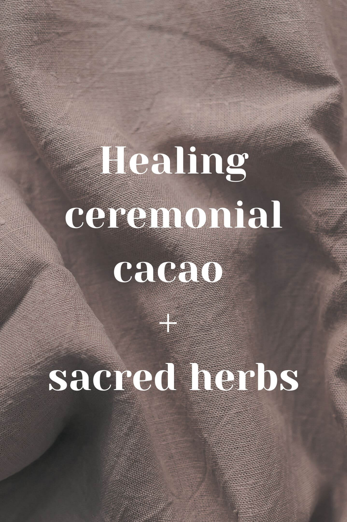 Bespoke healing 28-day ceremonial cacao and sacred herb kits